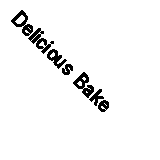 Delicious Bake